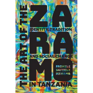 The Art of the Zaramo: Identity, Tradition, and Social Change in Tanzania