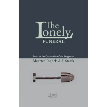The Lonely Funeral: Poets at the Gravesides of the Forgotten