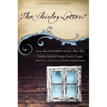 The Shirley Letters: From the California Mines, 1851-1852