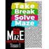 Take Break Solve Maze - 60 Hard, Very Tough Maze -: Puzzles Books for Adults and Teens Large Print.