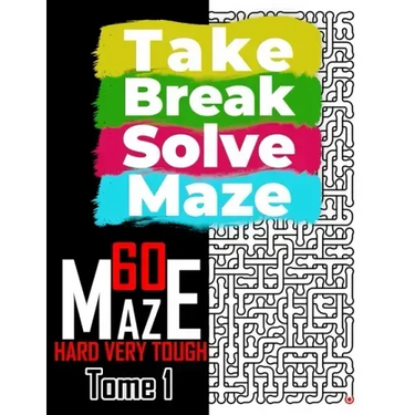 Take Break Solve Maze - 60 Hard, Very Tough Maze -: Puzzles Books for Adults and Teens Large Print.