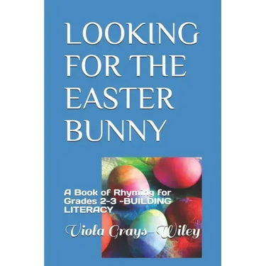 Looking for the Easter Bunny: A Book of Rhyming for Grades 2-3 -BUILDING LITERACY