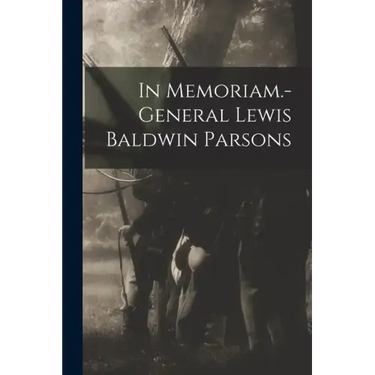 In Memoriam.-general Lewis Baldwin Parsons