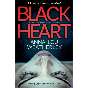 Black Heart: A totally gripping serial killer thriller
