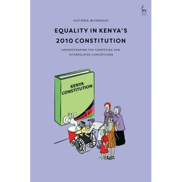 Equality in Kenya's 2010 Constitution: Understanding the Competing and Interrelated Conceptions