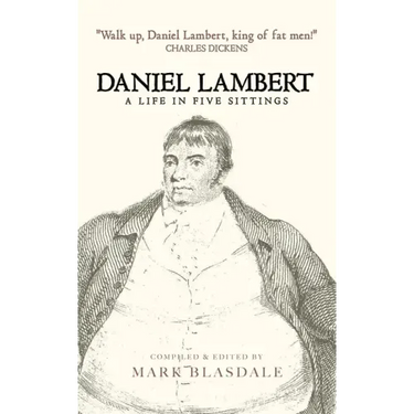 Daniel Lambert: A Life in Five Sittings