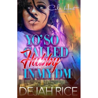 Yo' So Called Hubby In My DM: An Urban Romance