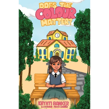 Does the COLOUR matter?: A Children's Story About Self-Love, Confidence, and Celebrating Differences
