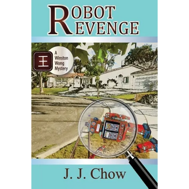 Robot Revenge: a Winston Wong mystery novella