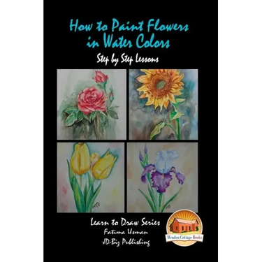 How to Paint Flowers In Water Colors Step by Step Lessons