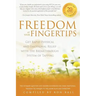 Freedom at Your Fingertips: Get Rapid Physical and Emotional Relief with the Breakthrough System of Tapping