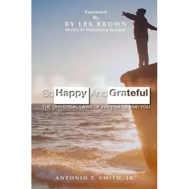 So Happy and Grateful: The Universal Laws of Happiness and You