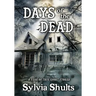 Days of the Dead: A Year of True Ghost Stories