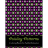 Paisley patterns coloring book for adults relaxation: Anti Stress Coloring Book For Adults Relaxation & Stress Relief