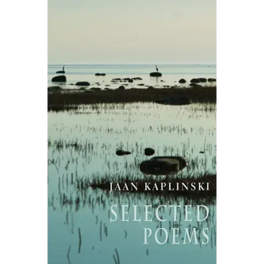 Jaan Kaplinski: Selected Poems