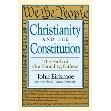 Christianity and the Constitution: The Faith of Our Founding Fathers