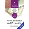 Power, Influence, and Persuasion: Sell Your Ideas and Make Things Happen
