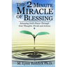 The 2 Minute Miracle of Blessing