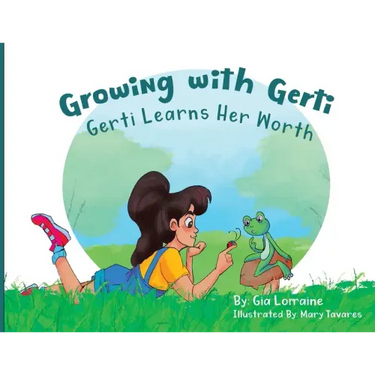 Growing with Gerti: Gerti Learns Her Worth