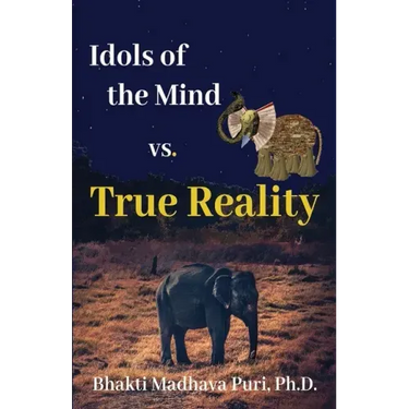 Idols of the Mind vs. True Reality