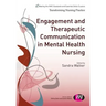 Engagement and Therapeutic Communication in Mental Health Nursing