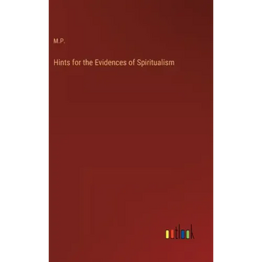 Hints for the Evidences of Spiritualism