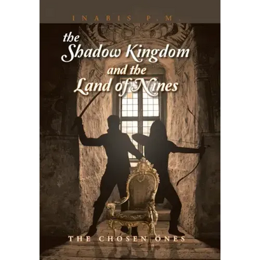 The Shadow Kingdom and the Land of Nines: The Chosen Ones