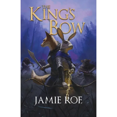 The King's Bow: An Epic Animal Fantasy Adventure