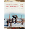 Tengautuli Atkuk / The Flying Parka: The Meaning and Making of Parkas in Southwest Alaska