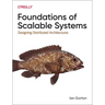 Foundations of Scalable Systems: Designing Distributed Architectures