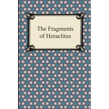 The Fragments of Heraclitus