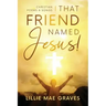 That Friend Named Jesus: Christian Poems and Songs
