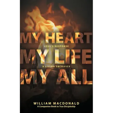 My Heart, My Life, My All: Love's Response, a Living Sacrifice