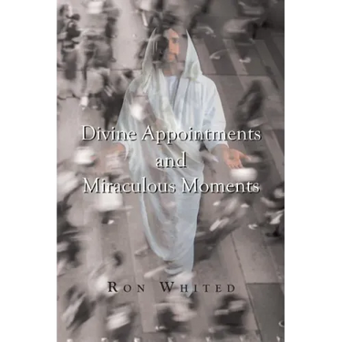 Divine Appointments and Miraculous Moments