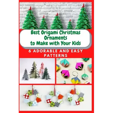 Best Origami Christmas Ornaments to Make with Your Kids: 6 Adorable and Easy Patterns