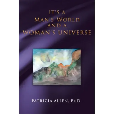 It's a Man's World and a Woman's Universe