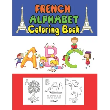 French Alphabet coloring book: for kids and Toddlers to learn French letters, color Animals, trace alphabet and trace words
