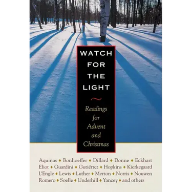 Watch for the Light: Readings for Advent and Christmas