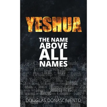 Yeshua: The Name Above All Names