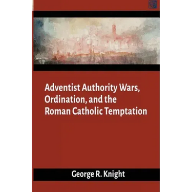 Adventist Authority Wars
