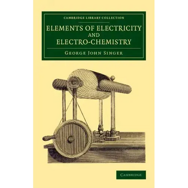 Elements of Electricity and Electro-Chemistry