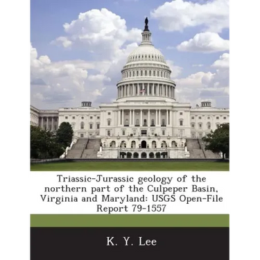 Triassic-Jurassic Geology of the Northern Part of the Culpeper Basin, Virginia and Maryland: Usgs Open-File Report 79-1557