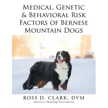 Medical, Genetic & Behavioral Risk Factors of Bernese Mountain Dogs