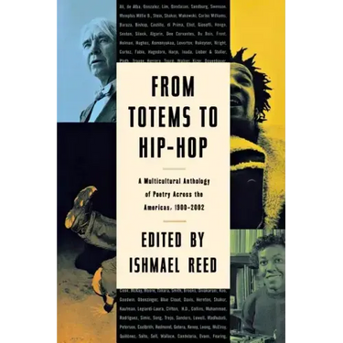 From Totems to Hip-Hop: A Multicultural Anthology of Poetry Across the Americas 1900-2002