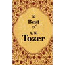 The Best Of A. W. Tozer