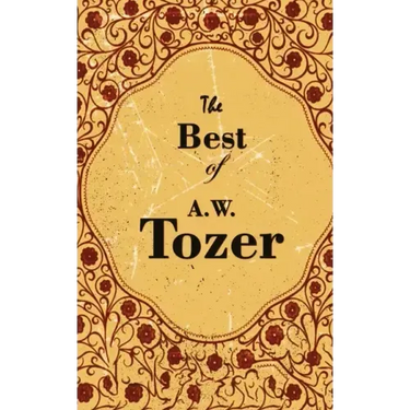 The Best Of A. W. Tozer