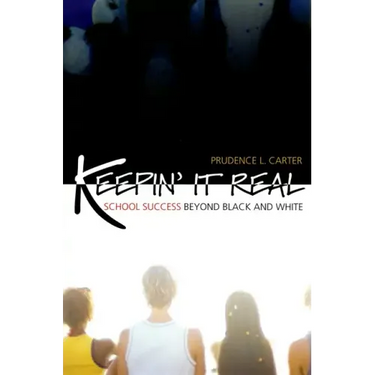 Keepin' It Real: School Success Beyond Black and White