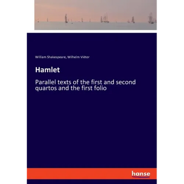 Hamlet: Parallel texts of the first and second quartos and the first folio