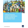 Strengthening Domestic Resource Mobilization in Southeast Asia