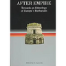 After Empire: Towards an Ethnology of Europe's Barbarians